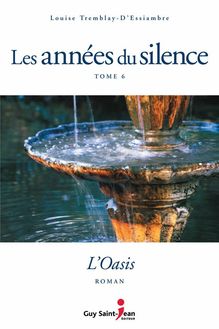 LES Années du silence, tome 6 : l oasis