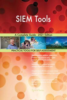 SIEM Tools A Complete Guide - 2021 Edition
