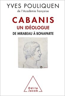 Cabanis, un idéologue : De Mirabeau à Bonaparte
