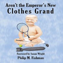 Aren t the Emperor s New Clothes Grand