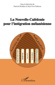 La Nouvelle-Calédonie pour l intégration mélanésienne