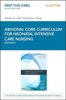 Core Curriculum for Neonatal Intensive Care Nursing - E-Book
