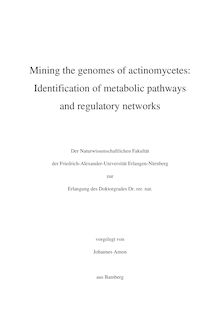 Mining the genomes of actinomycetes [Elektronische Ressource] : identification of metabolic pathways and regulatory networks / vorgelegt von Johannes Amon