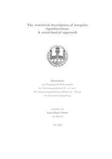 The statistical description of irregular eigenfunctions [Elektronische Ressource] : a semiclassical approach / vorgelegt von Juan Diego Urbina
