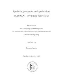 Synthesis, properties and applications of AB(O,N)_1tn3 oxynitride perovskites [Elektronische Ressource] / vorgelegt von Rosiana Aguiar