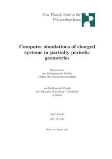 Computer simulations of charged systems in partially periodic geometries [Elektronische Ressource] / Axel Arnold