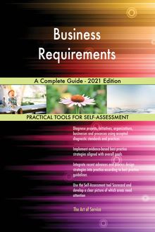 Business Requirements A Complete Guide - 2021 Edition