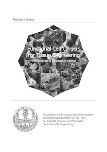 Functional cell carriers for tissue engineering [Elektronische Ressource] : fabrication & characterization / vorgelegt von Michael Hacker