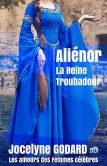Aliénor, la Reine Troubadour