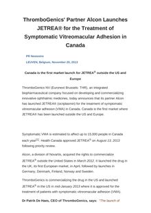 ThromboGenics  Partner Alcon Launches JETREA® for the Treatment of Symptomatic Vitreomacular Adhesion in Canada
