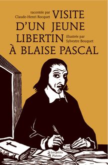 Visite d un jeune libertin à Blaise Pascal