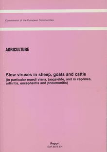 Slow viruses in sheep, goats and cattle (In particular maedi visna, jaagsiekte, and in caprines, arthritis, encephalitis and pneumonitis)