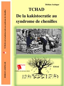 Tchad - De la kakistocratie au syndrome de chenilles