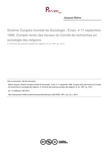 Sixième Congrès mondial de Sociologie : Evian, 4-11 septembre 1966. Compte rendu des travaux du Comité de recherches en sociologie des religions - article ; n°1 ; vol.23, pg 19-21
