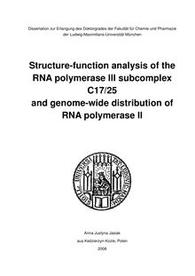 Structure function analysis of the RNA polymerase III subcomplex C17/25 and genome wide distribution of RNA polymerase II [Elektronische Ressource] / Anna Justyna Jasiak