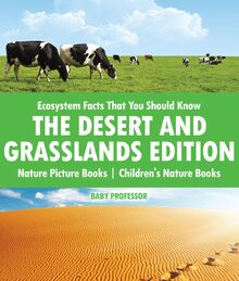 Ecosystem Facts That You Should Know - The Desert and Grasslands Edition - Nature Picture Books | Children s Nature Books