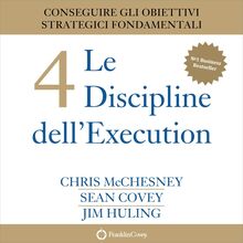 Le 4 Discipline dell’Execution. Conseguire gli obiettivi strategici fondamentali