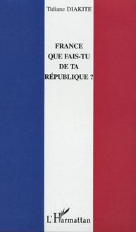 France que fais-tu de ta République ?