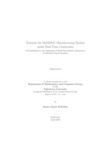 Towards the MaSHReC manufacturing system under real time constraints [Elektronische Ressource] : a contribution to the application of real-time system advances to production control systems / by Dania Adnan El-Kebbe