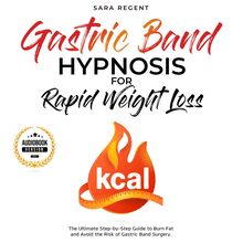 Gastric Band Hypnosis for Rapid Weight Loss