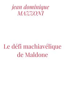 LE DEFI MACHIAVELIQUE DE MALDONE