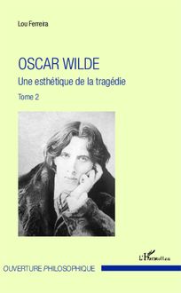 Oscar Wilde (Tome 2)
