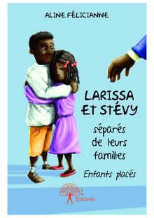 Larissa et Stévy séparés de leurs familles