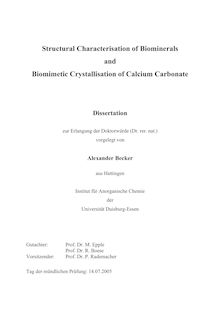 Structural characterisation of biominerals and biomimetic crystallisation of calcium carbonate [Elektronische Ressource] / vorgelegt von Alexander Becker