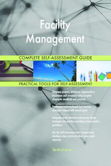 Facility Management Complete Self-Assessment Guide