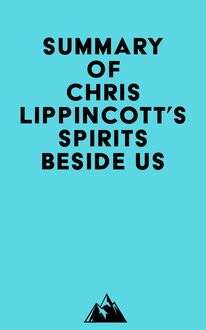 Summary of Chris Lippincott s Spirits Beside Us