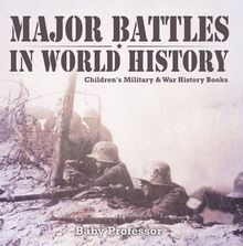 Major Battles in World History | Children s Military & War History Books