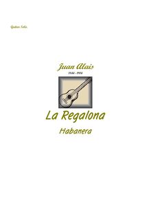 Partition complète, La Regalona, Habanera, E Minor, Alais, Juan