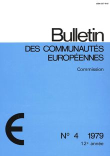 Bulletin des COMMUNAUTÉS EUROPÉENNES. N° 4 1979 12e année