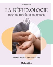 La réflexologie pour les bébés et les enfants