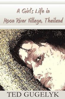 Girl s Life in Moon River Village, Thailand