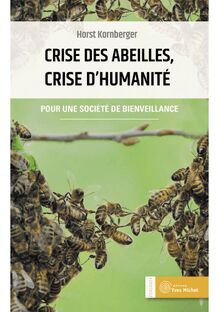 Crise des abeilles, crise d’humanité : Pour une société de bienveillance