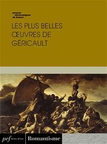 Les plus belles œuvres de Géricault
