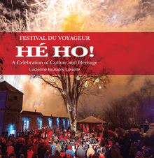 Festival du Voyageur HÉ HO! : A Celebration of Culture and Heritage
