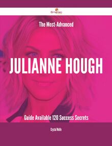 The Most-Advanced Julianne Hough Guide Available - 120 Success Secrets