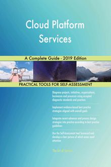 Cloud Platform Services A Complete Guide - 2019 Edition