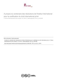 A propos du centenaire des résolutions de l Institut international pour la codification du droit international privé - compte-rendu ; n°3 ; vol.26, pg 632-638