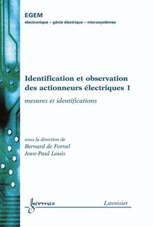 Identification et observation des actionneurs électriques 1 : mesures et identification (Traité EGEM, série Génie électrique)