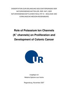 Role of potassium ion channels (K_1hn+ channels) on proliferation and development of colonic cancer [Elektronische Ressource] / vorgelegt von Melanie Spitzner