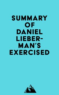 Summary of Daniel Lieberman s Exercised