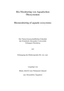 Bio-Monitoring von aquatischen Ökosystemen [Elektronische Ressource] = Biomonitoring of aquatic ecosystems / vorgelegt von Hoda Abd El Aziz Mohamed Ahmed