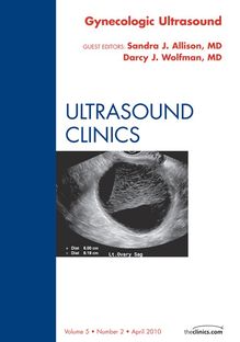 Gynecologic Ultrasound, An Issue of Ultrasound Clinics