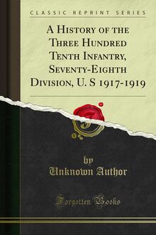 History of the Three Hundred Tenth Infantry, Seventy-Eighth Division, U. S 1917-1919