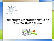 The Magic Of Momentum And How To Build Some