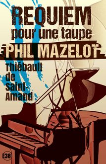 Requiem pour une taupe - Phil Mazelot Tome 2