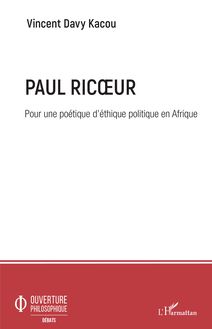 Paul Ricoeur. Pour une poétique d éthique politique en Afrique